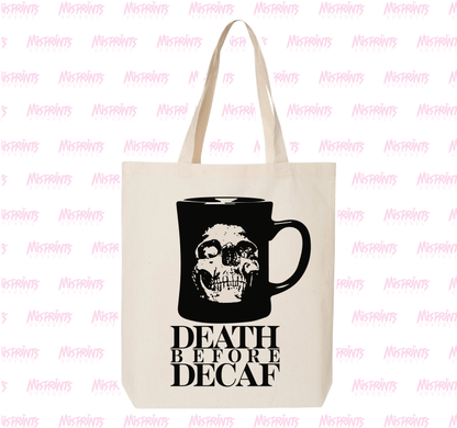 Death Before Decaf Tote Bag